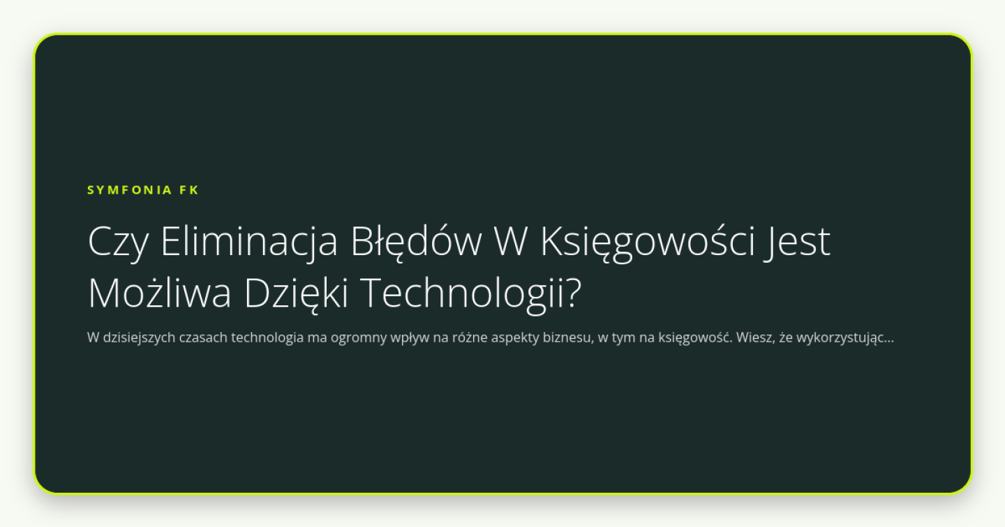 Czy Eliminacja Błędów W Księgowości Jest Możliwa Dzięki Technologii? - obrazek wyróżniający