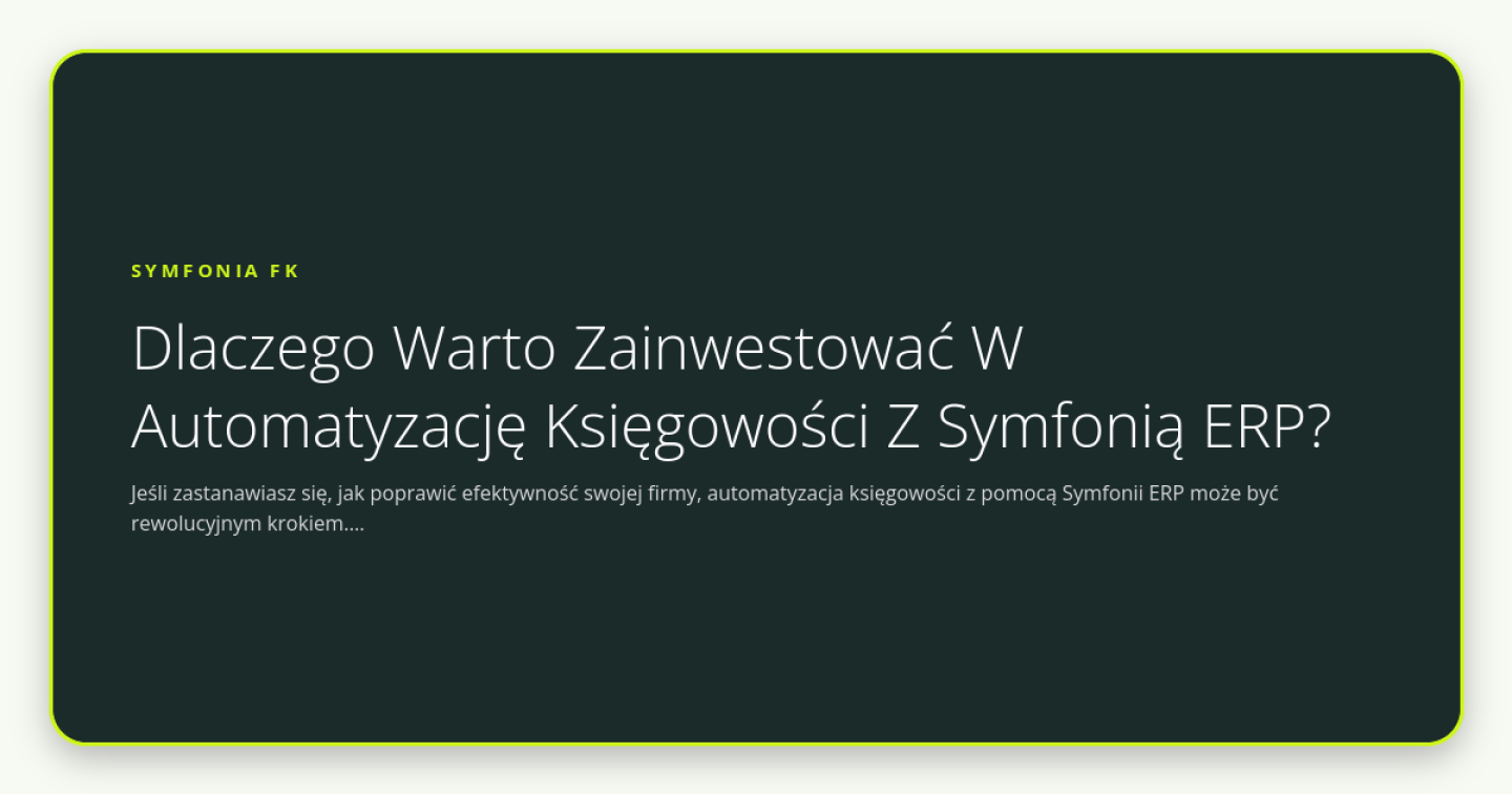 Dlaczego Warto Zainwestować W Automatyzację Księgowości Z Symfonią ERP? - obrazek wyróżniający