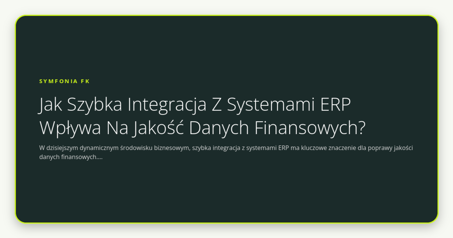 Jak Szybka Integracja Z Systemami ERP Wpływa Na Jakość Danych Finansowych? - obrazek wyróżniający