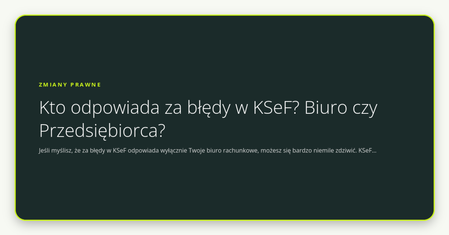 Kto odpowiada za błędy w KSeF? Biuro czy Przedsiębiorca? - obrazek wyróżniający