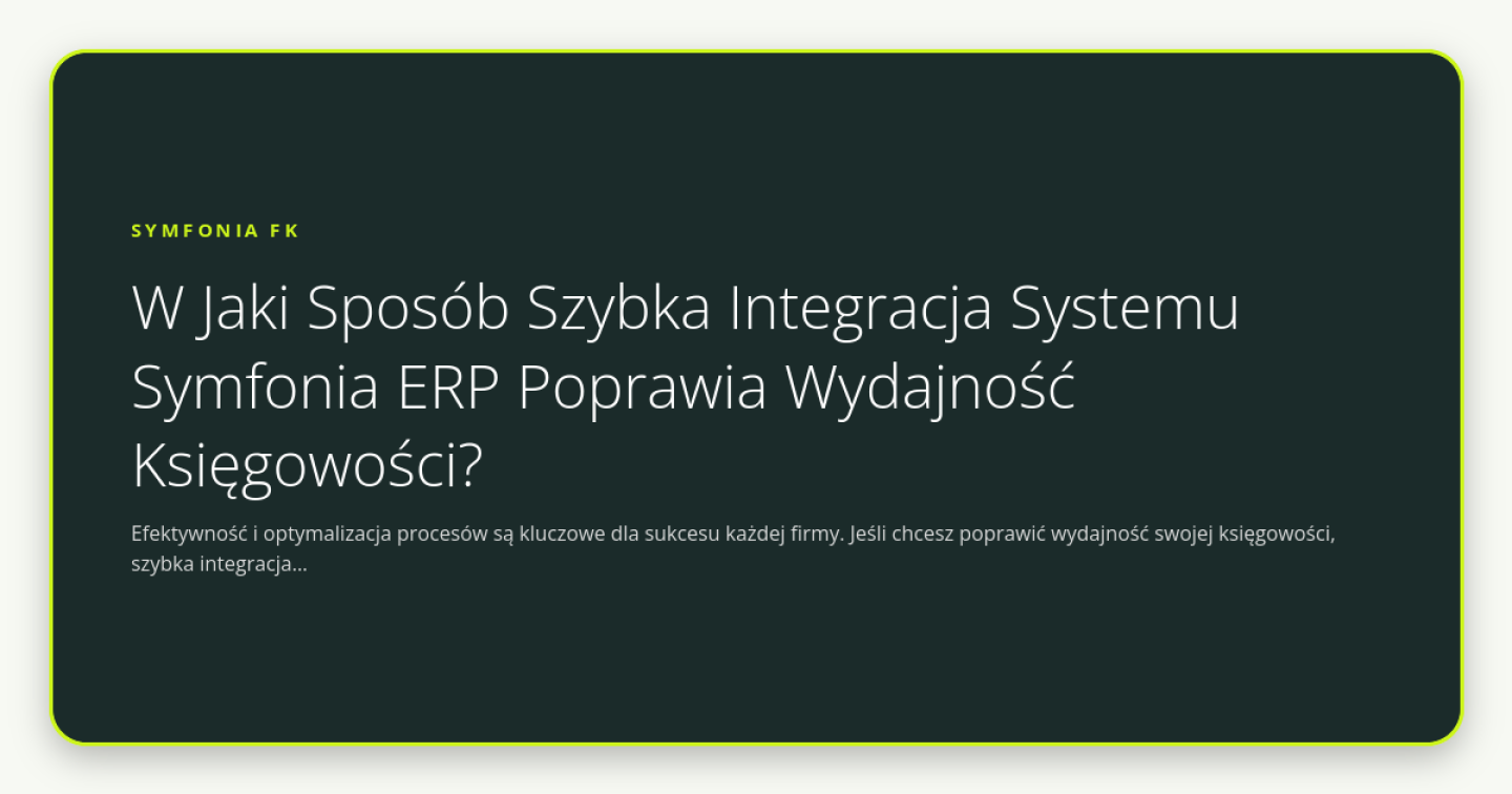 W Jaki Sposób Szybka Integracja Systemu Symfonia ERP Poprawia Wydajność Księgowości? - obrazek wyróżniający