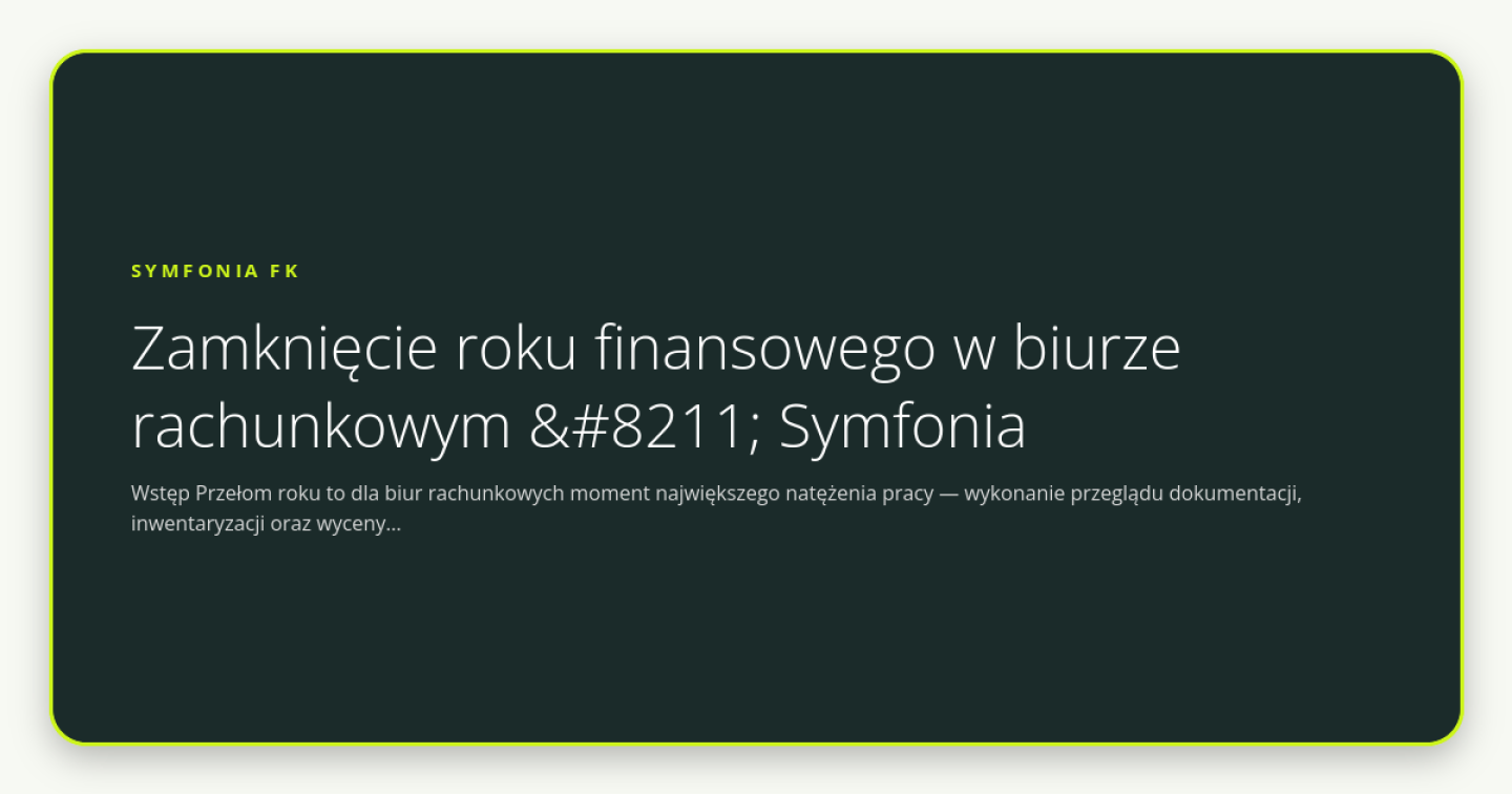 Zamknięcie roku finansowego w biurze rachunkowym – Symfonia - obrazek wyróżniający
